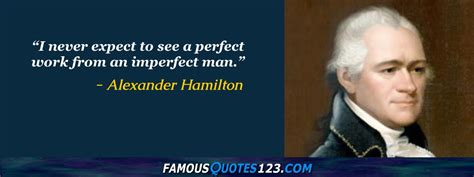 Alexander Hamilton Quotes on Attitude, Intelligence, Men and Perfection