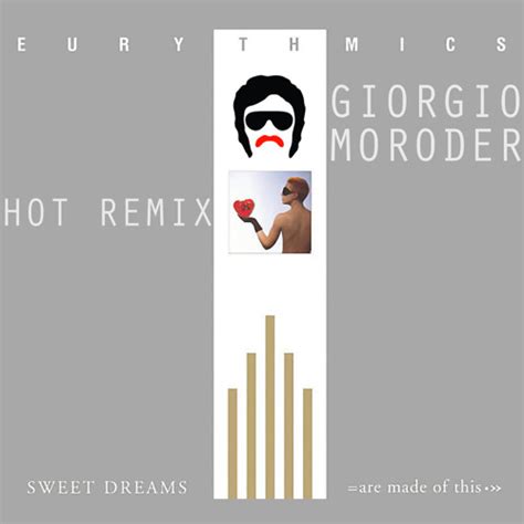 Eurythmics - Sweet Dreams [Are Made Of This] (Giorgio Moroder Remix) by GiorgioMoroder | Giorgio ...