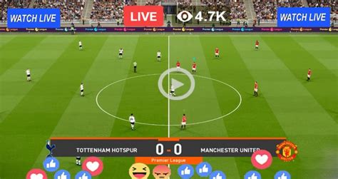 Live Football – Tottenham vs Manchester United – Live Streaming ...