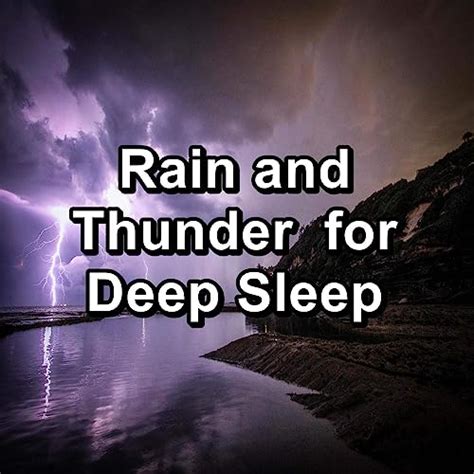 Rain and Thunder for Deep Sleep by Nature Sounds Artists & Sleeping ...