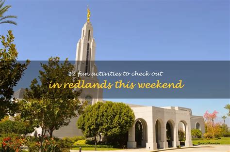 12 Fun Activities To Check Out In Redlands This Weekend | QuartzMountain