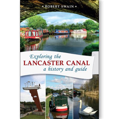 Exploring the Lancaster Canal: a history and guide - Carnegie Publishing