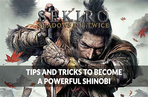 Guide Sekiro Shadows Die Twice Tips and tricks to become a powerful shinobi | Kill The Game