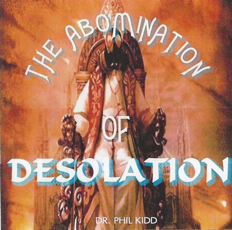 The Abomination of Desolation – Dr. Phil Kidd