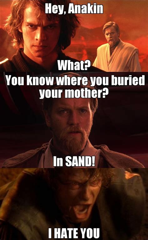 Pin by David Trotter on Anakin/Prequel Memes | Prequel memes, Sand, Memes