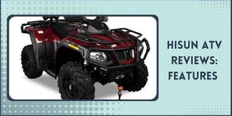 Hisun ATV Reviews |Price, Parts, Top Speed, Specs, Comparison