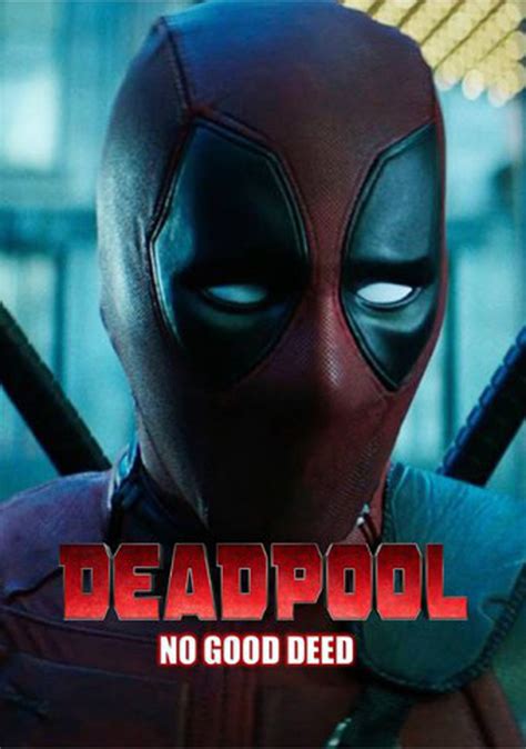 Deadpool: No Good Deed | Deadpool Wiki | Fandom