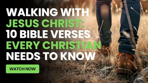 Walking with Jesus Christ: 10 Bible verses every Christian needs to ...