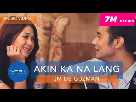 All Lyrics Of Song - Akin Ka Na Lang - by Jm De Guzman - Wattpad