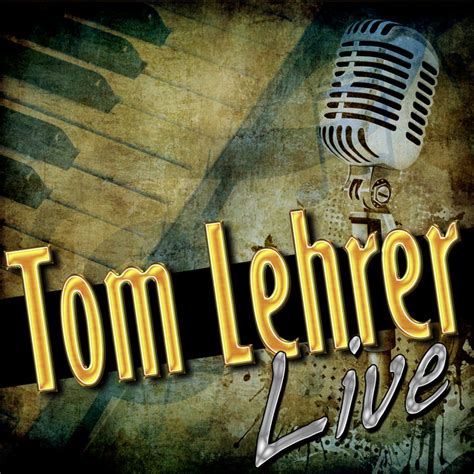 Tom Lehrer Live - Album by Tom Lehrer | Spotify