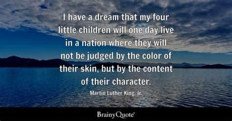 Martin Luther King, Jr. - I have a dream that my four...