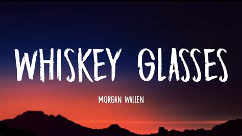 Morgan Wallen - Whiskey Glasses (Lyrics) - YouTube