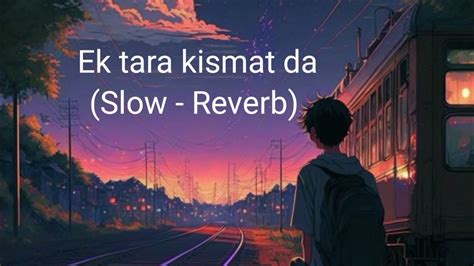 Ek Tara Kismat Da Lofi Song | Slow + Reverb | - YouTube