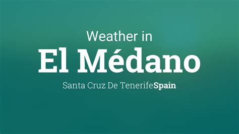 Weather for El Médano, Santa Cruz De Tenerife, Spain