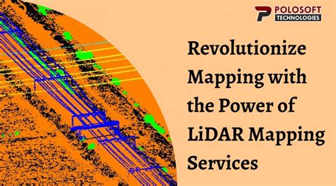 Revolutionize Mapping with the Power of LiDAR Mapping Services - Blog ...