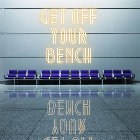 Get Off Your Bench | Driving Thought