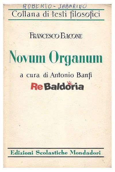 Novum organum - Francis - Francesco Bacon - Bacone - Mondadori - Libreria Re Baldoria