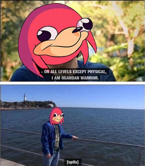 Another meme for the pile. | Ugandan Knuckles | Know Your Meme