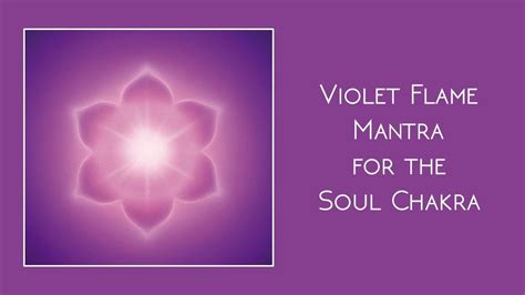 Violet flame mantra for the soul chakra – Artofit