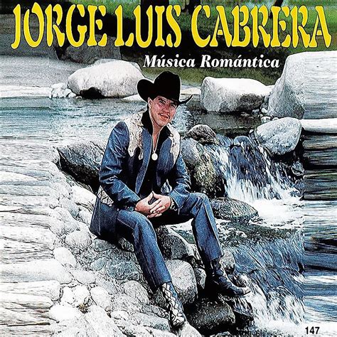 Mi Pasión La Música De Banda: Jorge Luis Cabrera - Musica Romantica