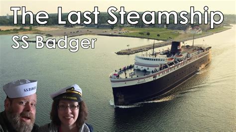 The Last Coal Fired Steamship in the US (SS Badger) 🚢 60 miles across ...