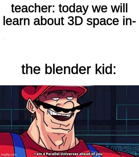 Am I doing Blender right? : blendermemes