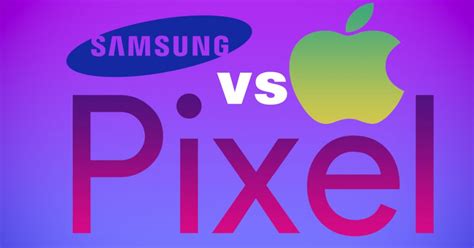 Samsung vs iPhone vs Google Pixel – How far Behind is the Pixel? - Gizmogo