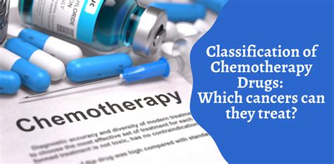 Classification of Chemotherapy Drugs: Which cancers can they treat?