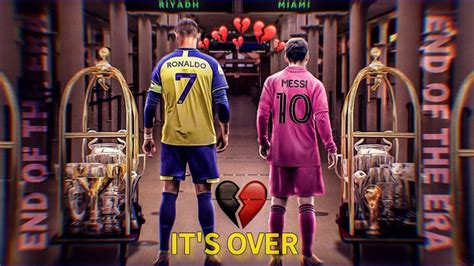 End of an Era💔 Messi in Inter Miami & Ronaldo in Al Nassr Sad WhatsApp ...