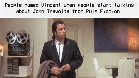 Can confirm, am a Vincent | Confused Travolta | Know Your Meme