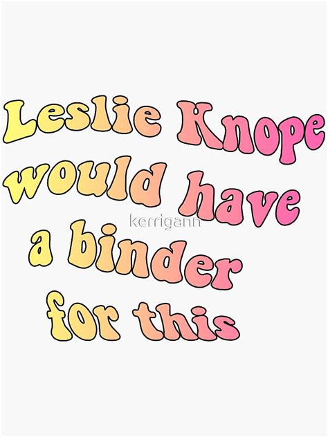 "Leslie Knope Would Have a Binder for This " Sticker for Sale by ...