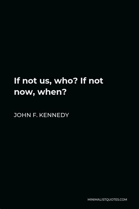 John F. Kennedy Quote: Change is the law of life. And those who look ...