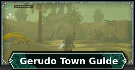 TotK | Gerudo Town Guide: How To Go & Things To Do | Zelda Tears Of The ...