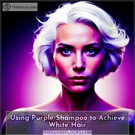 Get White Hair with Purple Shampoo: How to Use & Benefits