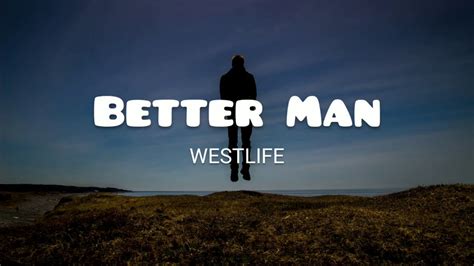 Westlife - Better Man (lyrics) - YouTube