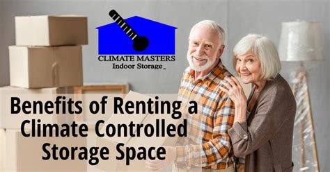 Benefits of Renting a Climate Controlled Storage Space