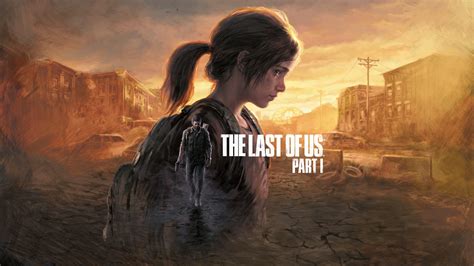 [PS5/PC] The Last of Us Part 1 - Forum PlayFrance