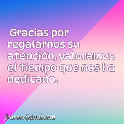 Mejores Frases de agradecimiento Gracias por su atención - Frase Original