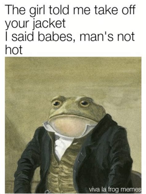 man's not hot | Colonel Toad | Know Your Meme