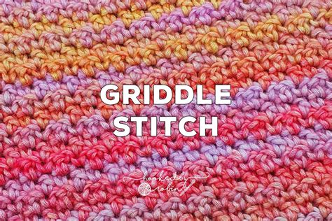 Crochet Griddle Stitch [Free Video Tutorial & Written Pattern ...