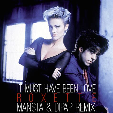 Stream Roxette - It Must Have Been Love (MANSTA & DiPap Remix){Free ...