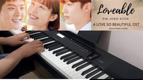 LOVEABLE by Kim Jong Kook - A Love So Beautiful OST (Piano Cover) Chords - Chordify