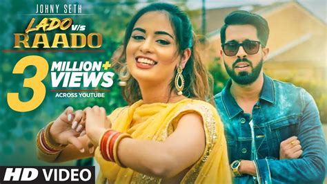 New Song 2019 | Johny Seth: LADO VS RAADO Official Song | Latest Songs 2019 - YouTube