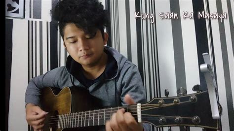 Kung Saan Ka Masaya - Bandang Lapis Acoustic Cover / Joel Camposano ...