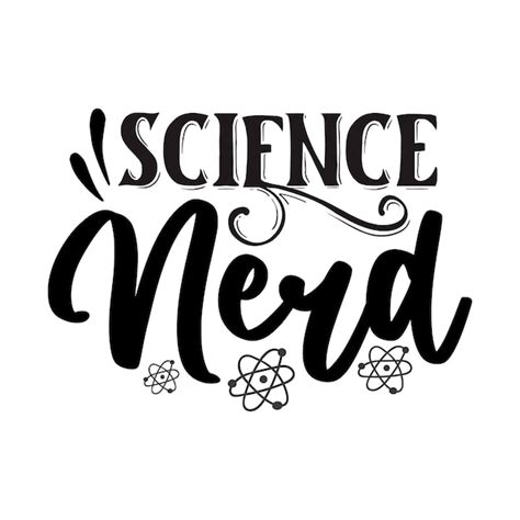 Premium Vector | Science nerd svg science svg design science quotes design