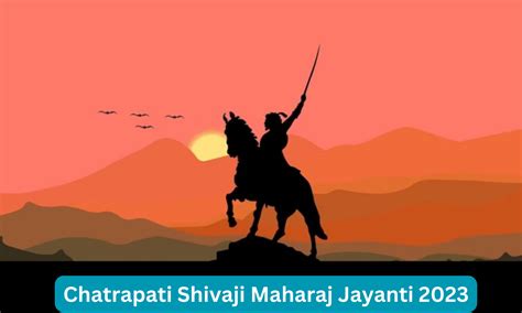 Chatrapati Shivaji Maharaj Jayanti 2023 History and Significance