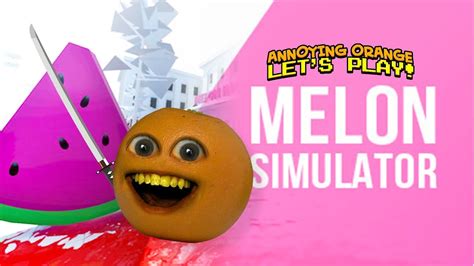 Melon Simulator! [Annoying Orange Plays] - YouTube