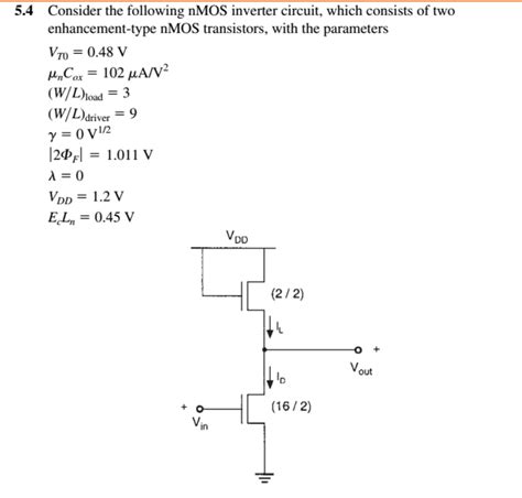 Solved 5.4 Consider the following nMOS inverter circuit, | Chegg.com