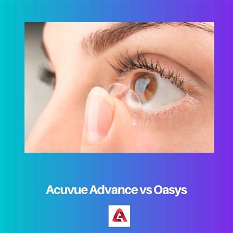 Acuvue Advance vs Oasys: Difference and Comparison