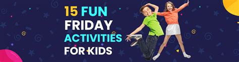 15 Fun Friday Activities for Kids